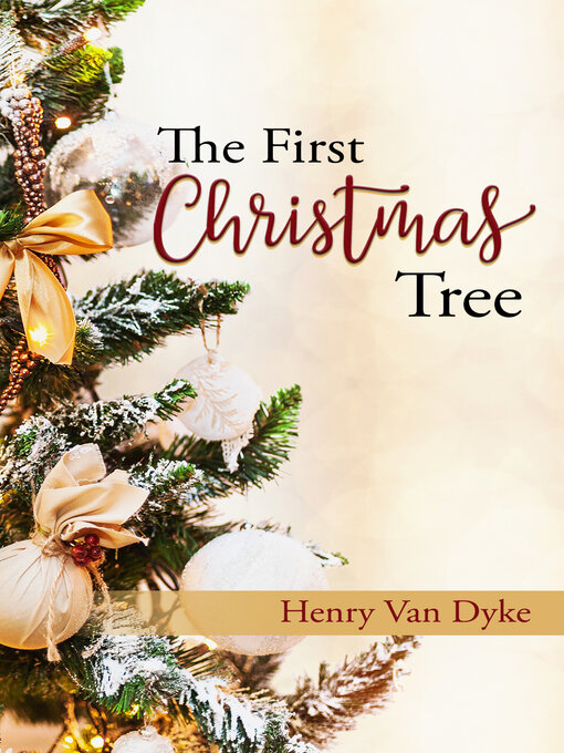 Title details for The First Christmas Tree by Henry Van Dyke - Available